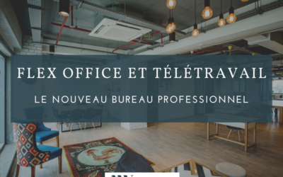 Flex office et télétravail : les grands changements des lieux professionnels